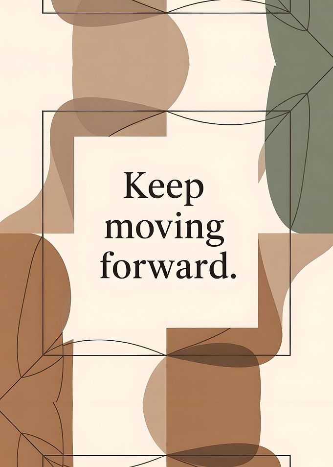 Keep Moving Forward Abstract Art