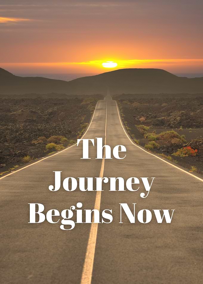 The Journey Begins Now Road