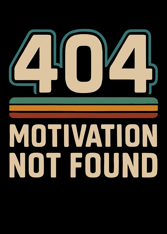 404 Motivation Not Found