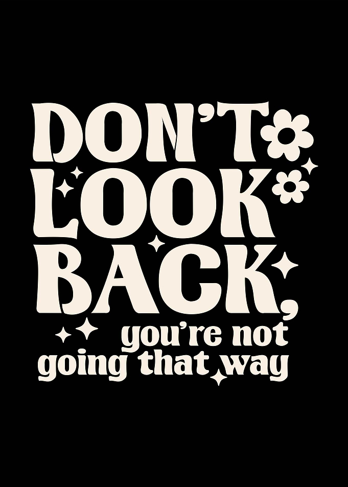Don't Look Back Text Art