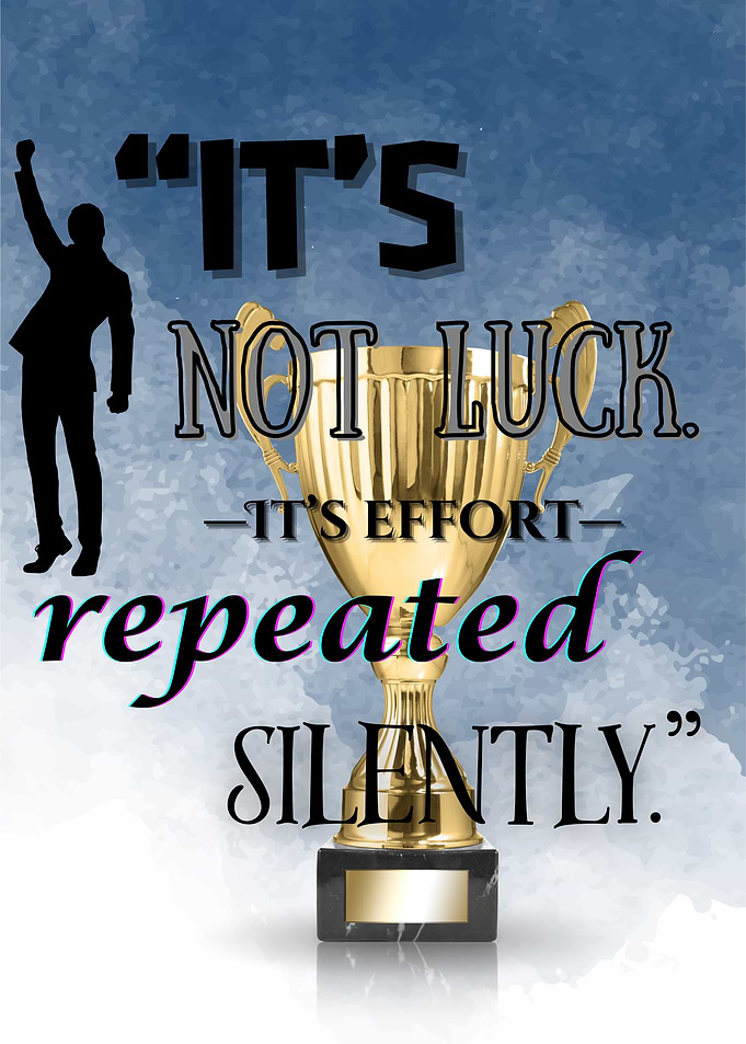 Effort, Not Luck, Inspirational Poster