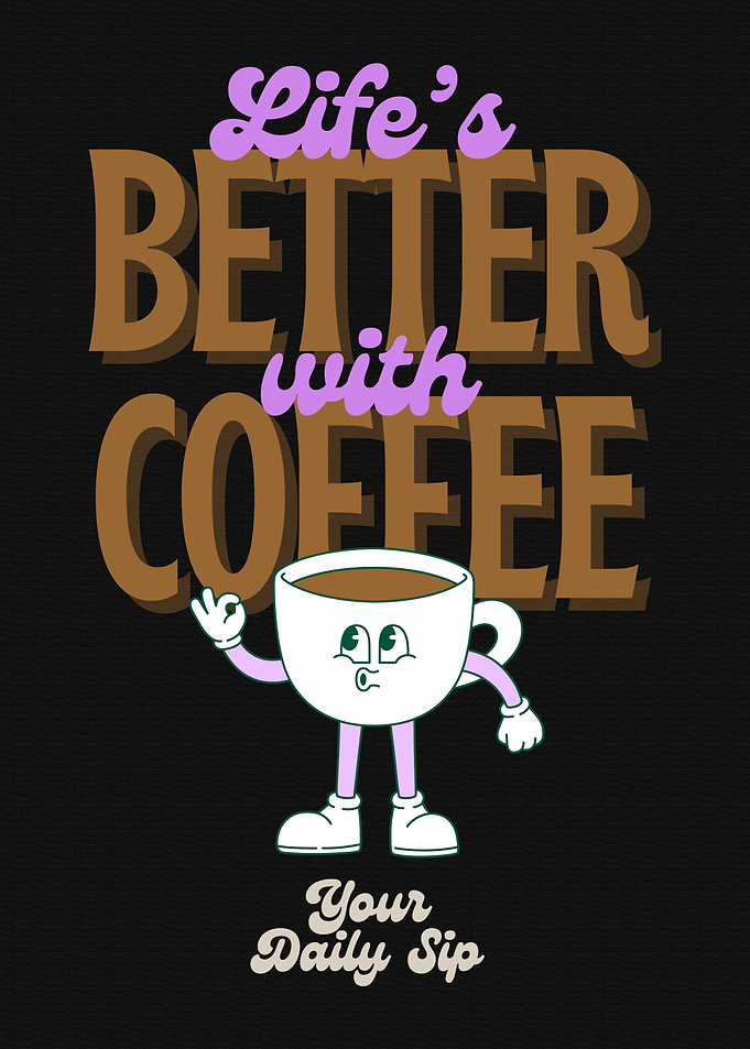 Life's Better With Coffee Art Quote