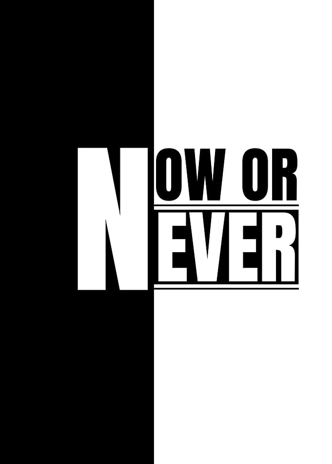 Now or Never