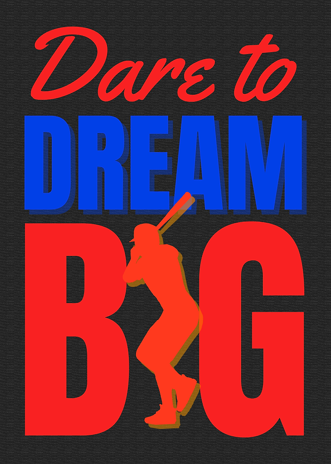 Dare to Dream Big Baseball Quote Poster