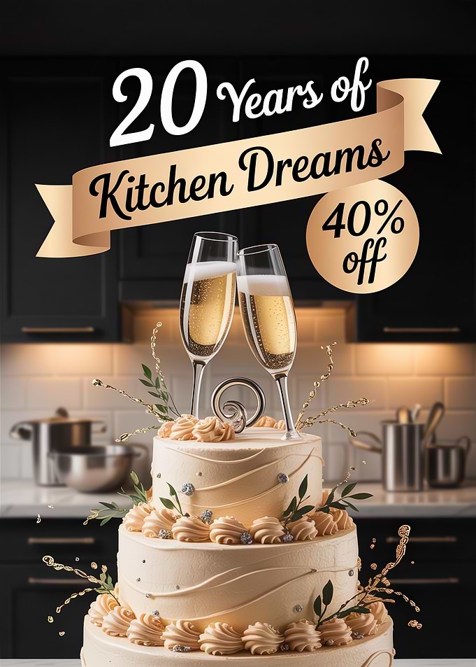 Kitchen Dreams 20 Years Anniversary Sale