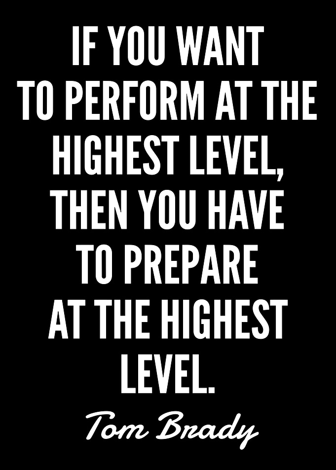 Tom Brady Quote: Highest Level