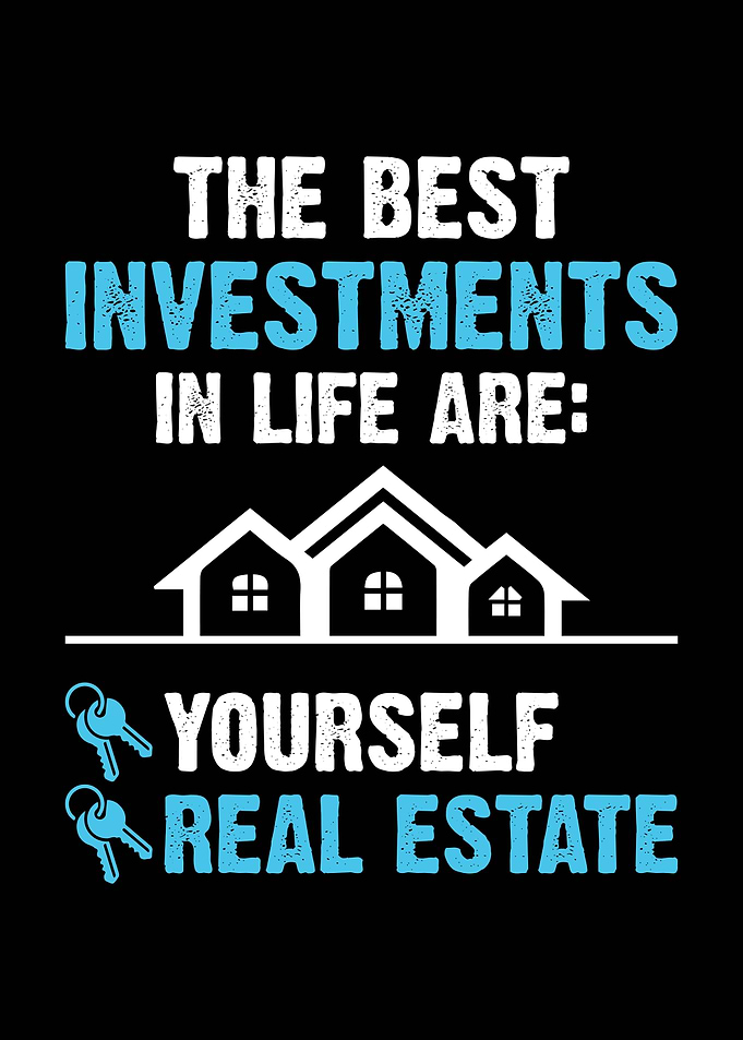 Best Investments Yourself and Real Estate