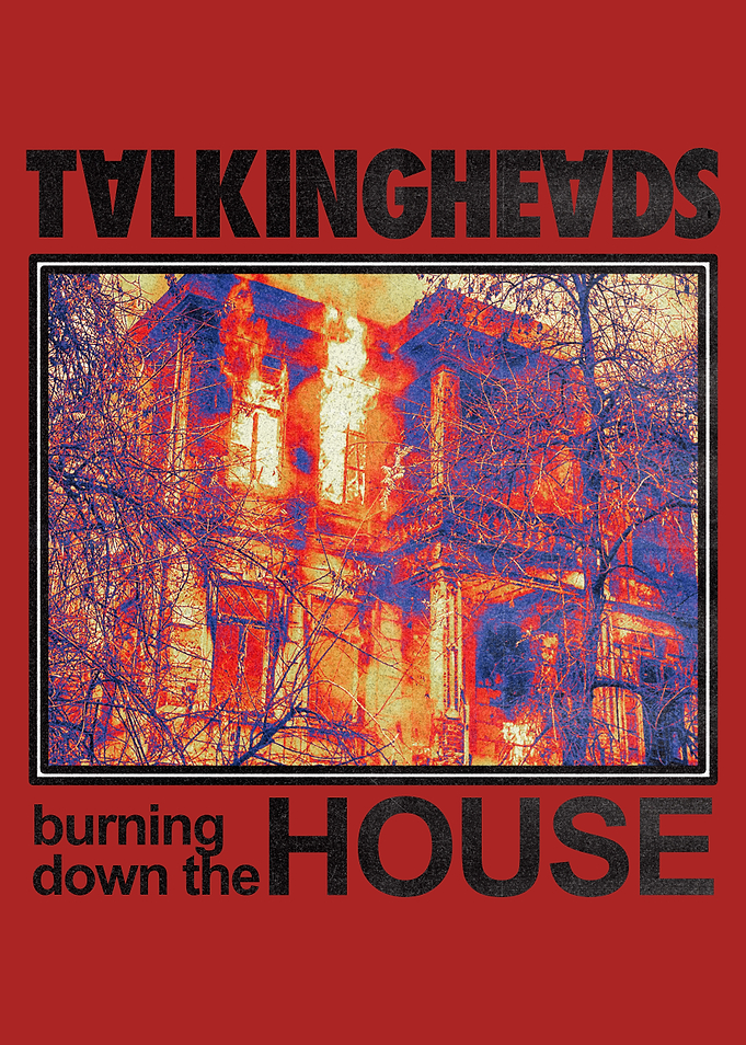 Talking Heads Burning Down the House