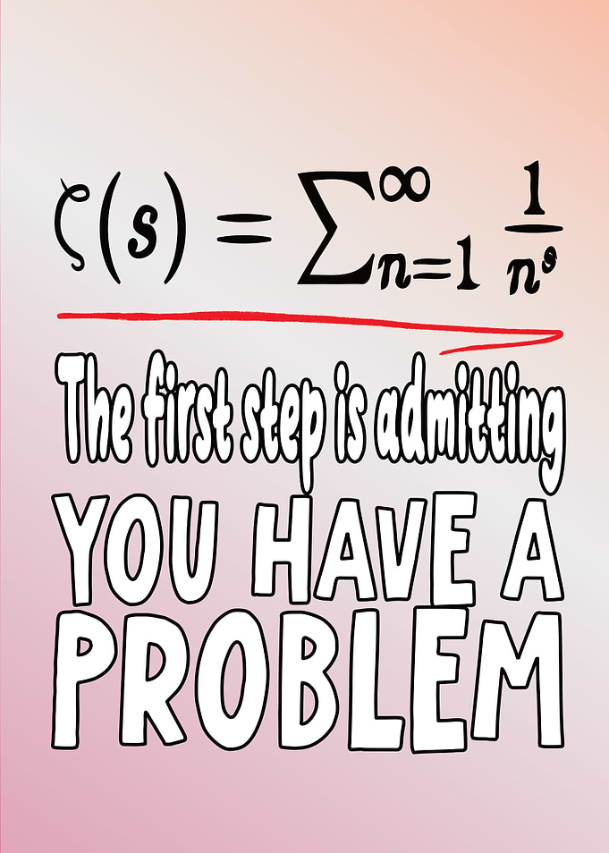 Mathematical Humor: Admitting You Have a Problem