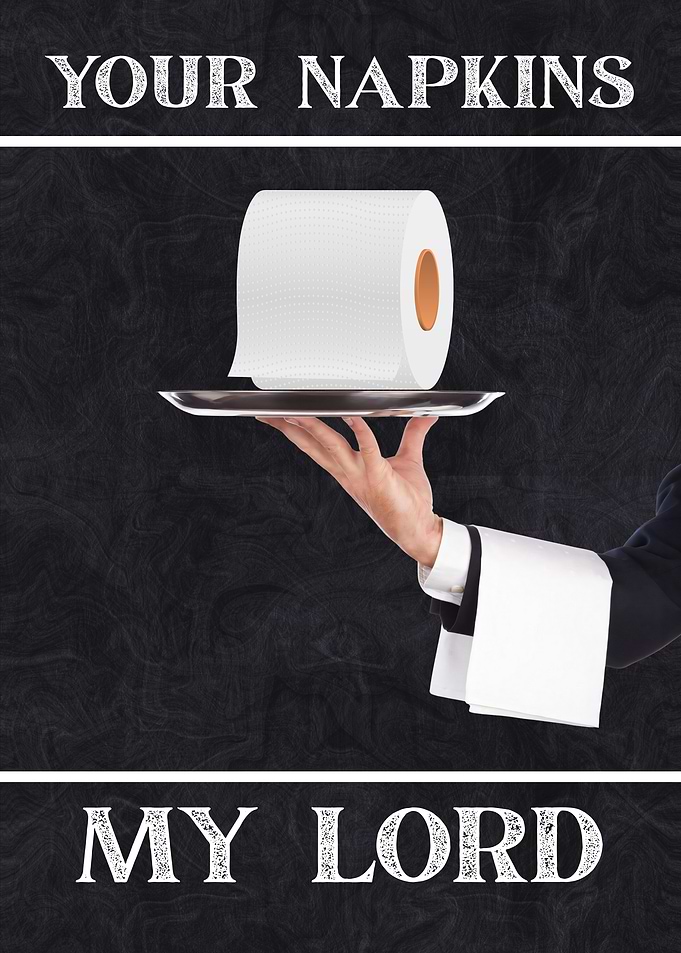 Your Napkins, My Lord