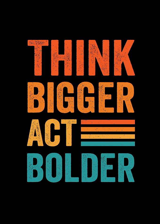Think Bigger Act Bolder Retro Text Art