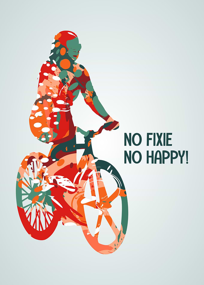No Fixie, No Happy Cycling Art