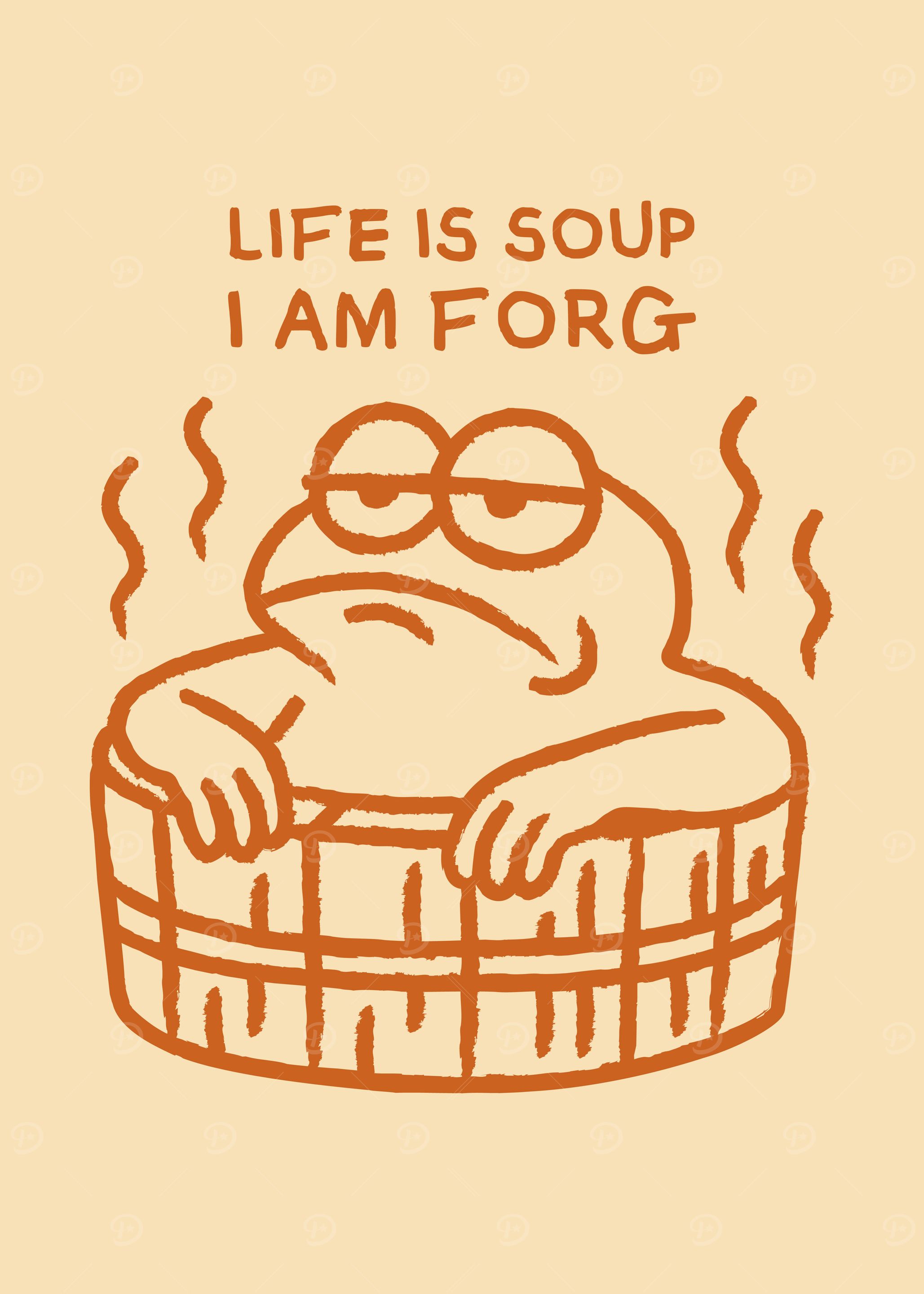 LIFE IS SOUP