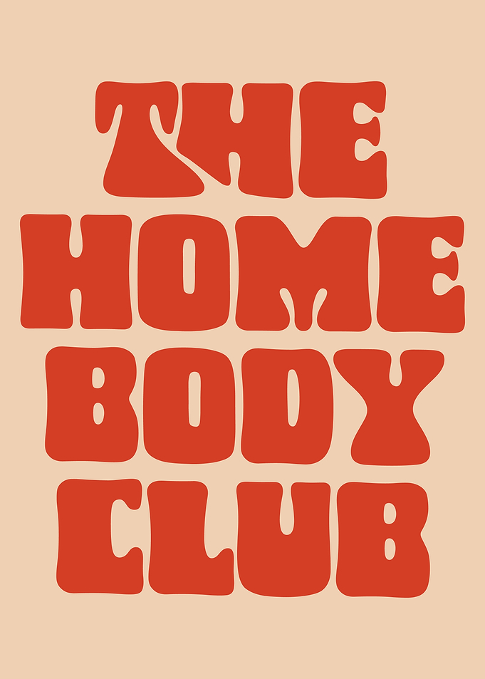 The Home Body Club Typography Art