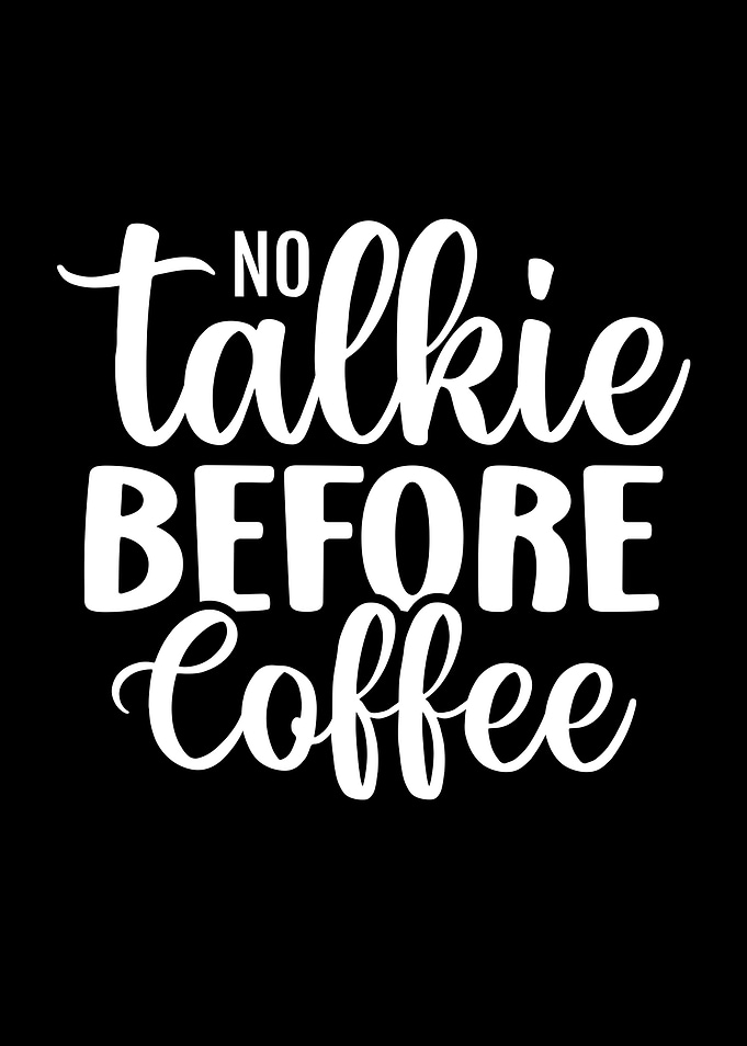No Talkie Before Coffee Typography