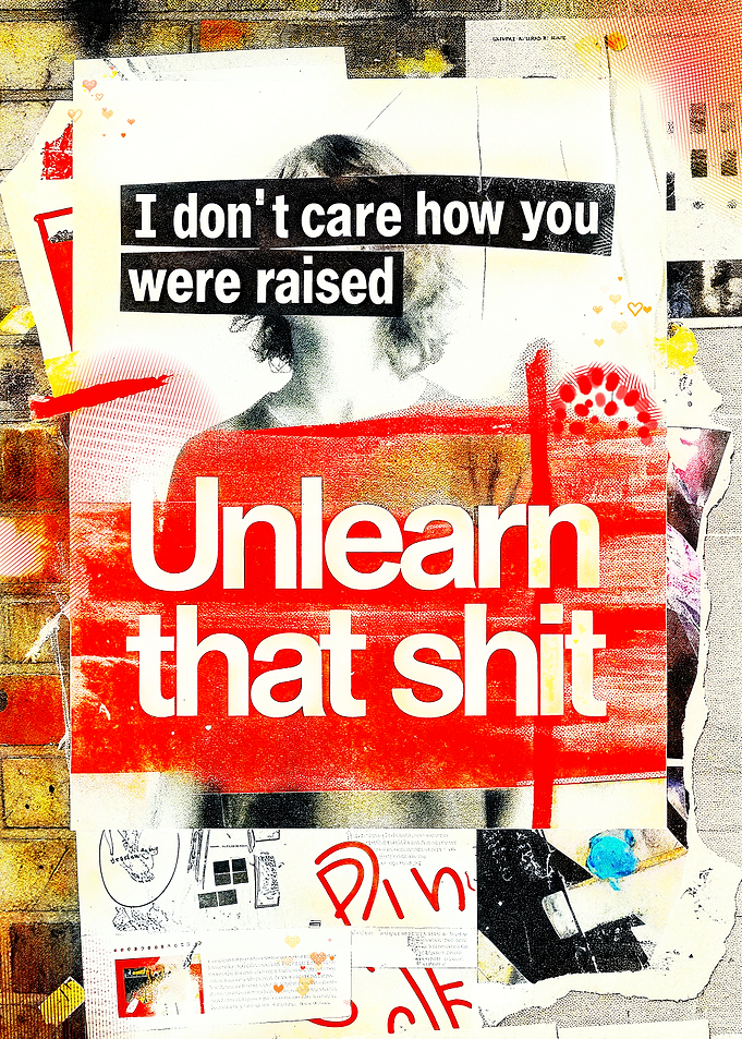 Break the Cycle - Unlearn That Shit Collage