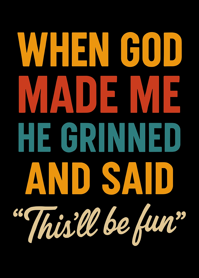 When God Made Me Funny Quote