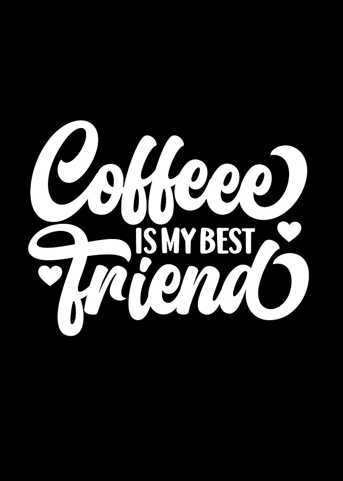 Coffee is my best friend text