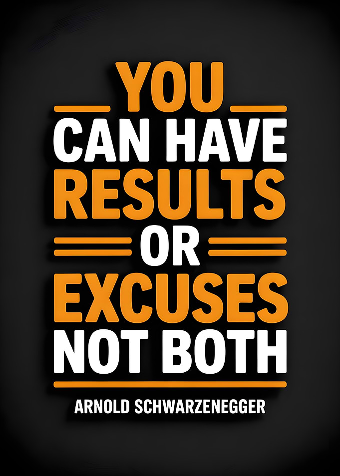 Results or Excuses Motivational Quote