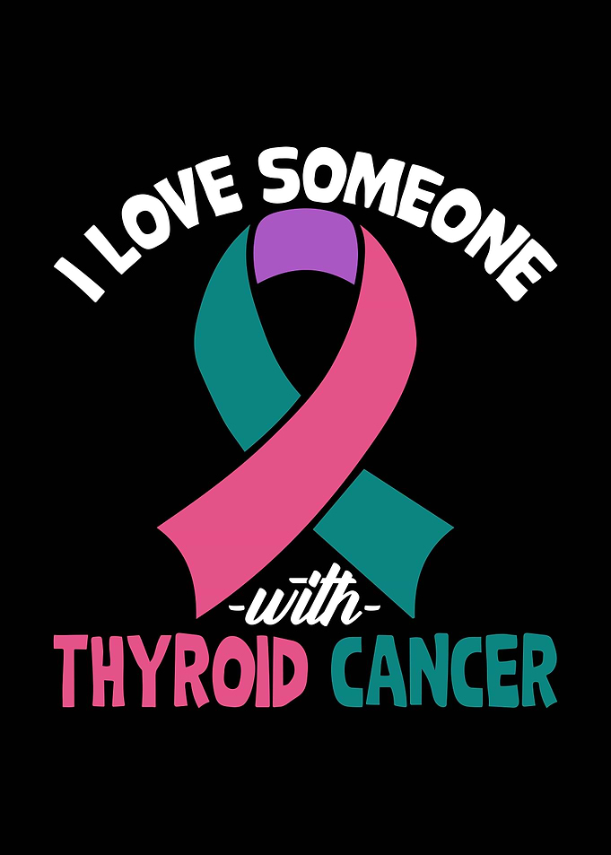 I Love Someone With Thyroid Cancer