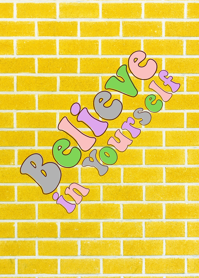 Believe in Yourself on Yellow Brick