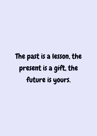 Inspirational Quote: Past, Present, Future