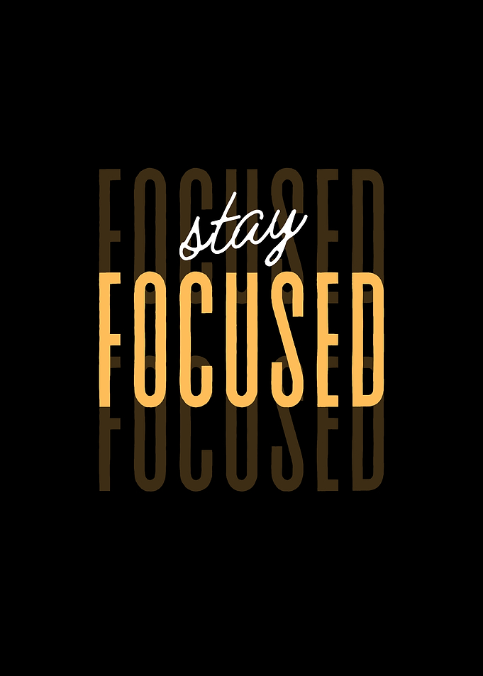 Stay Focused Motivational Text Art