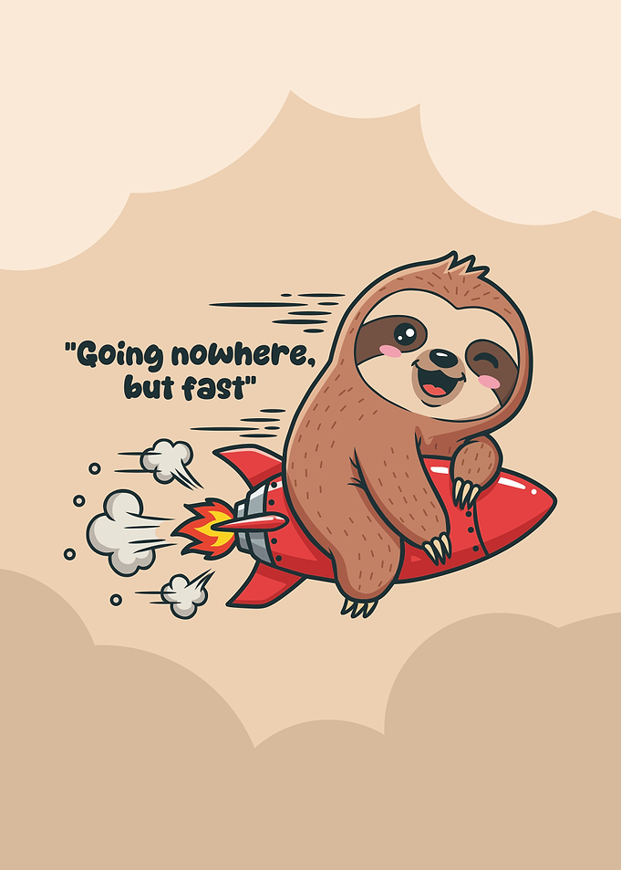 Sloth on Rocket: Going Nowhere Fast