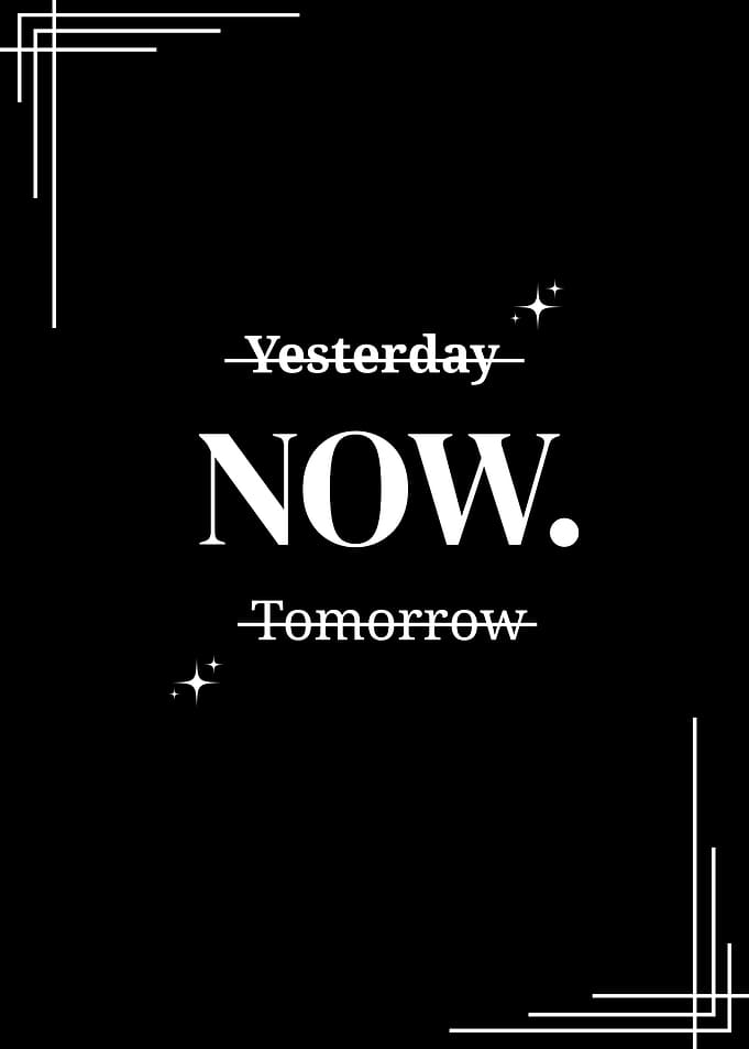 Yesterday, Now, Tomorrow Typography Art