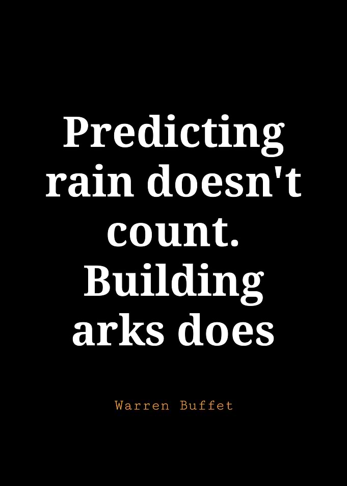 Warren Buffet Quote: Building Arks