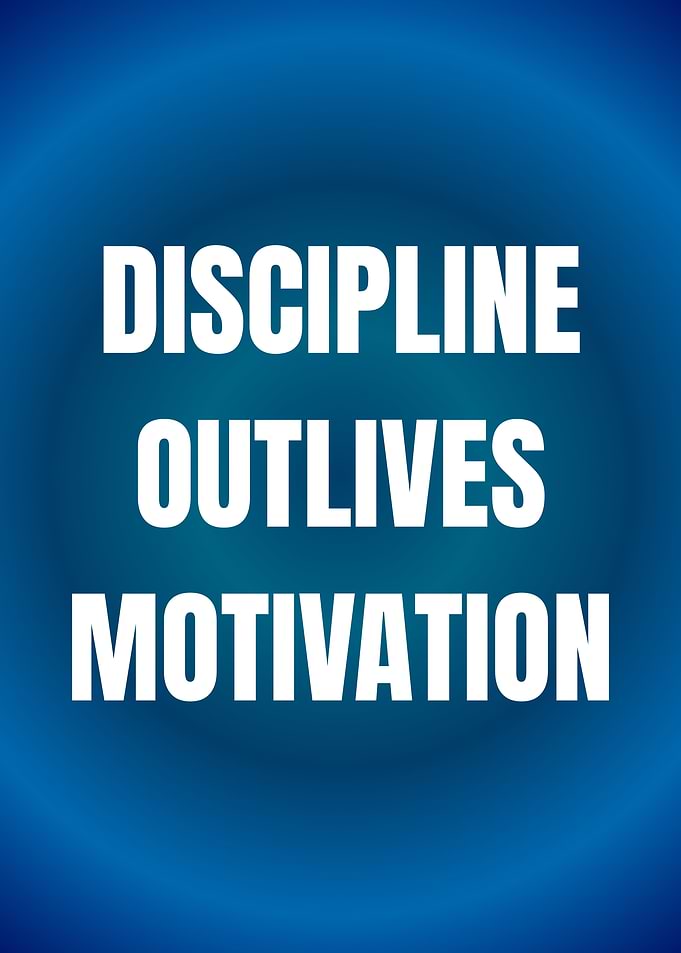 Discipline Outlives Motivation Text Art