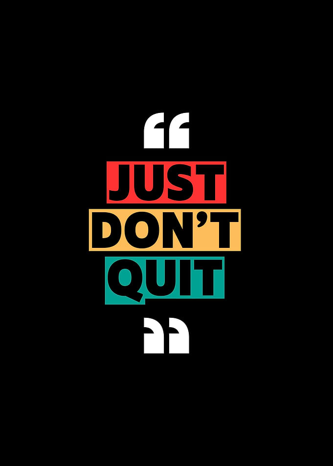 Just Don't Quit - Motivational Art