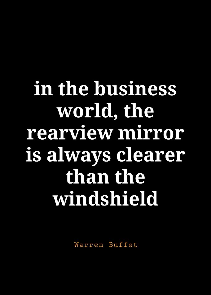 Warren Buffet Quote: Rearview Mirror