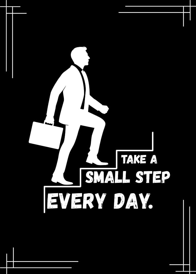 Take a Small Step Every Day