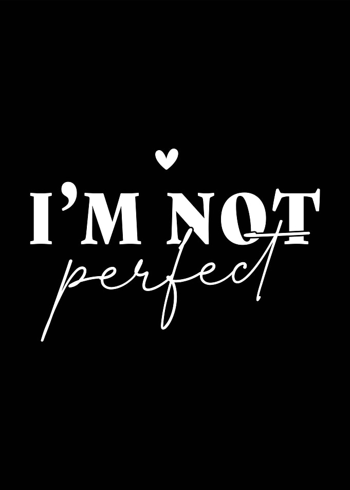 I'm Not Perfect Typography Art
