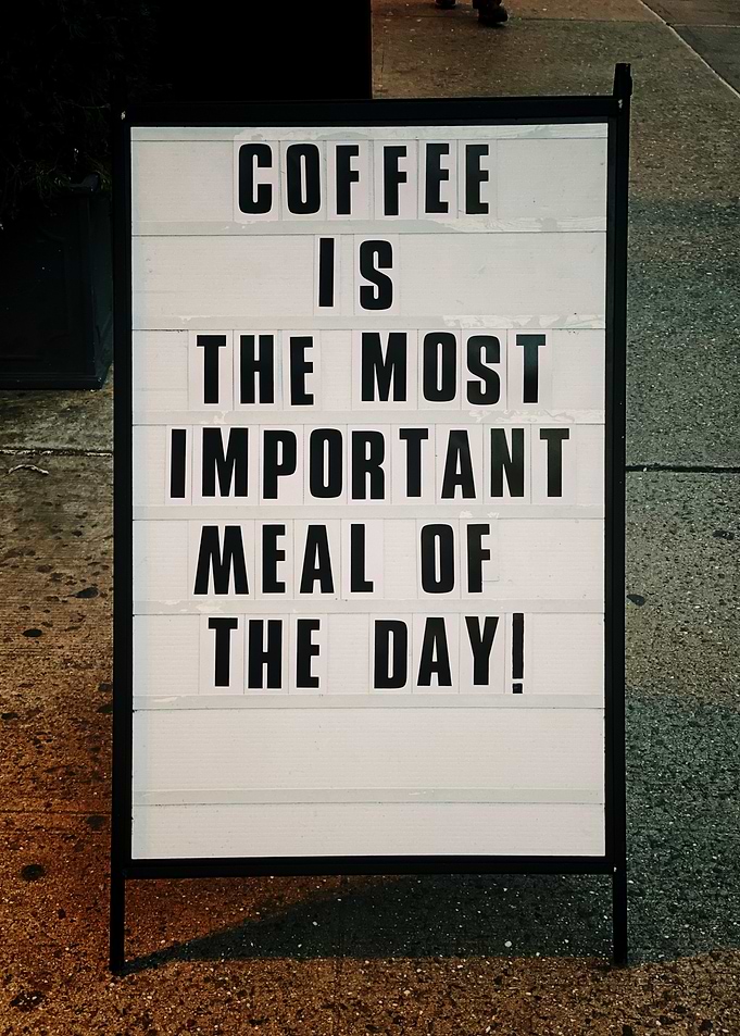 Coffee is The Most Important Meal of the day