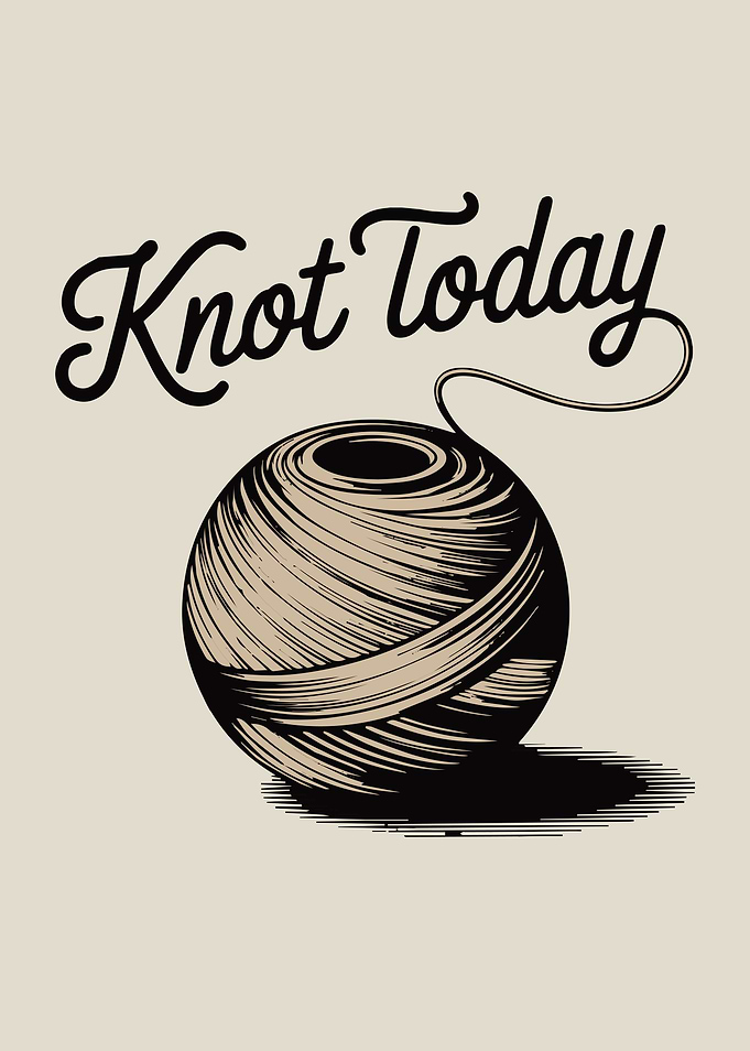 Knot Today Yarn Ball Pun