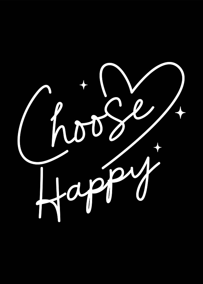 Choose Happy White Text on Black