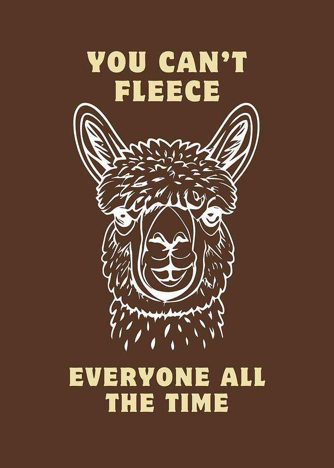 You Can't Fleece Everyone All the Time