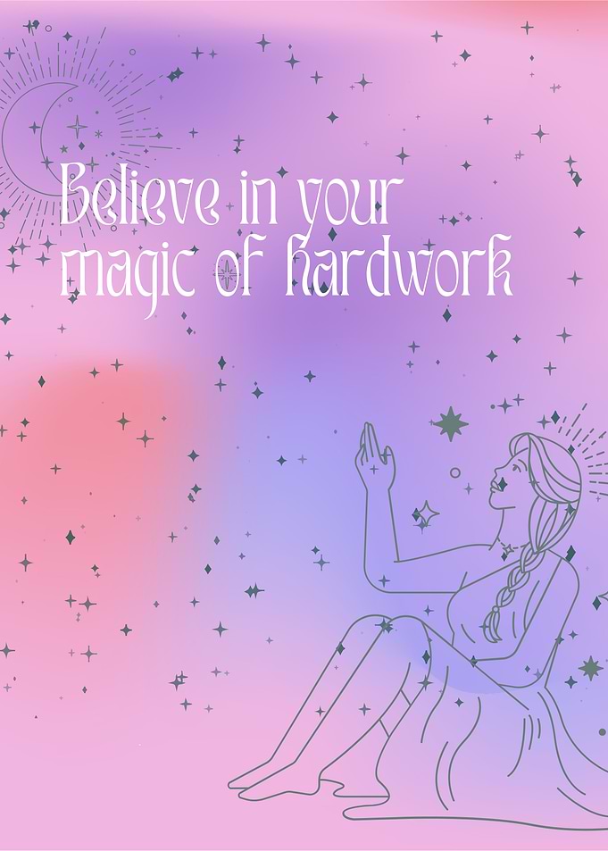 Believe in your magic of hardwork
