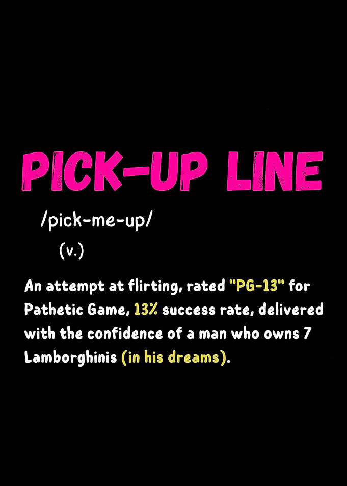 PICK-UP LINE – Hilarious Flirting Definition Design
