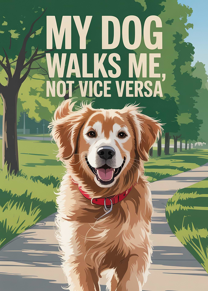 My Dog Walks Me, Not Vice Versa