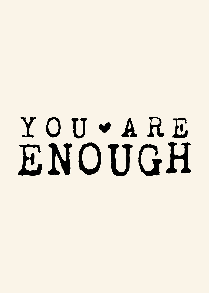 You are enough inspirational text art