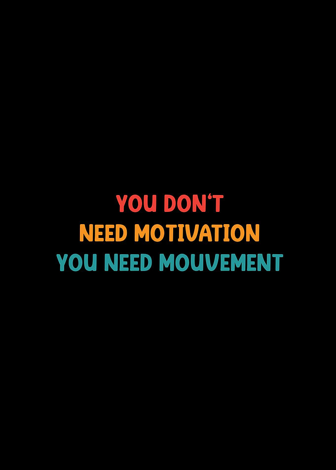 You Don't Need Motivation Retro
