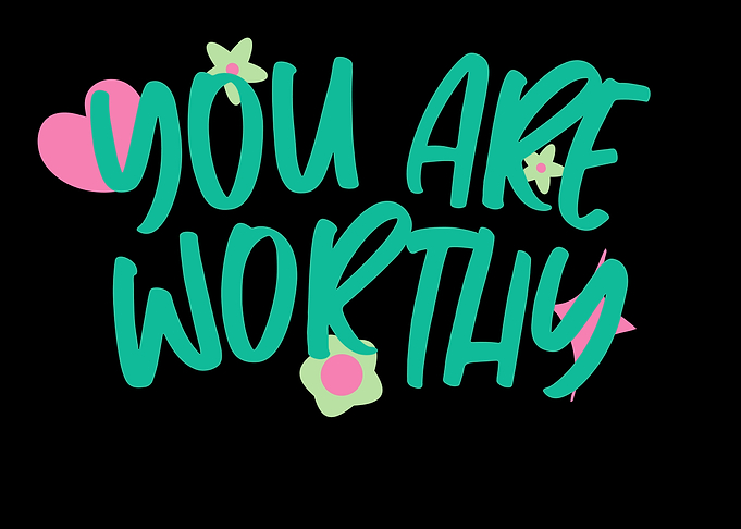 You Are Worthy - Inspirational Art