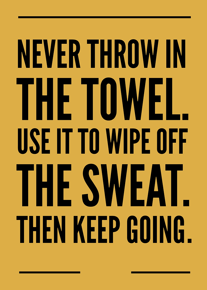 Motivational Quote: Never Throw In The Towel
