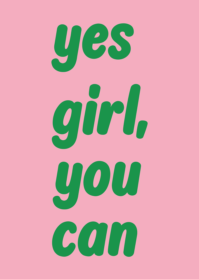 Yes Girl, You Can - Inspirational Art
