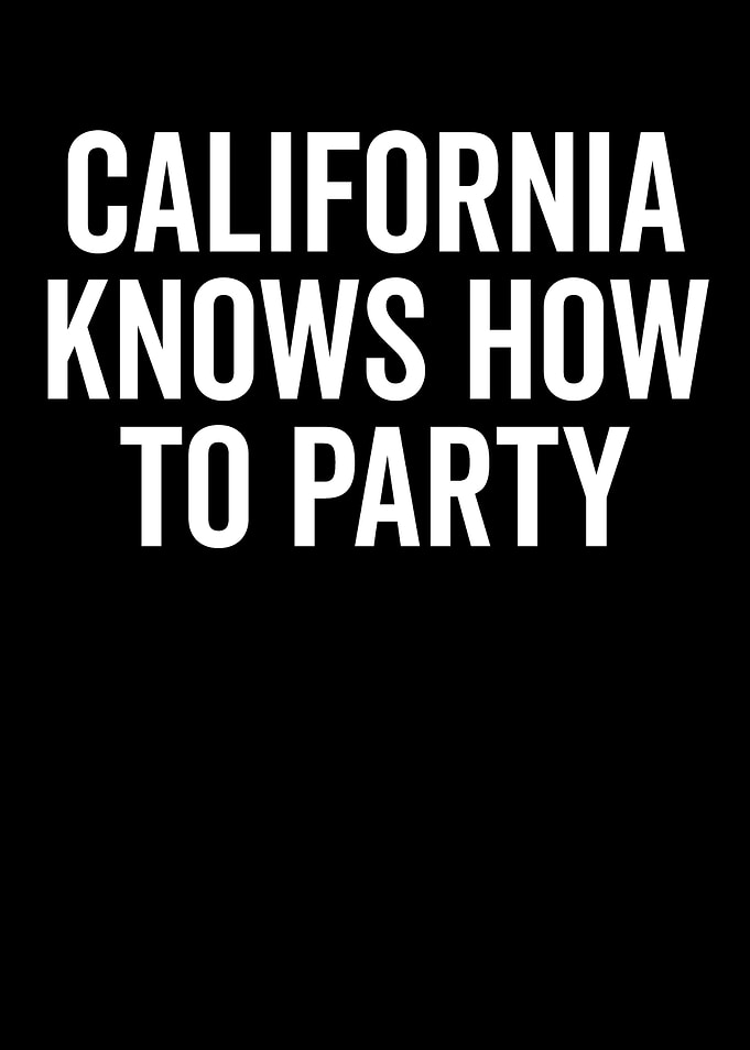 California Knows How to Party Text