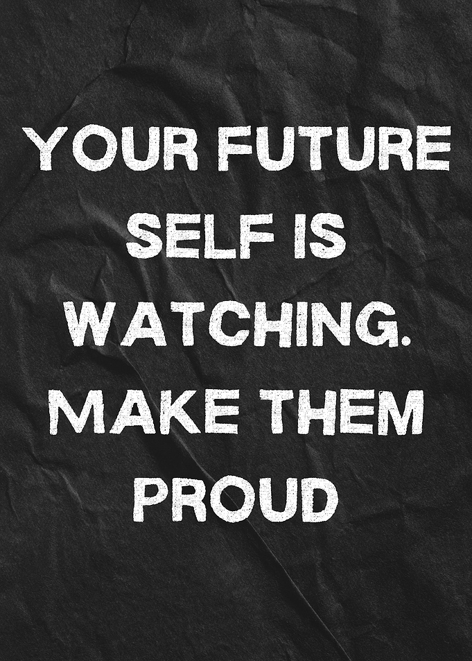 Your Future Self Inspirational Quote