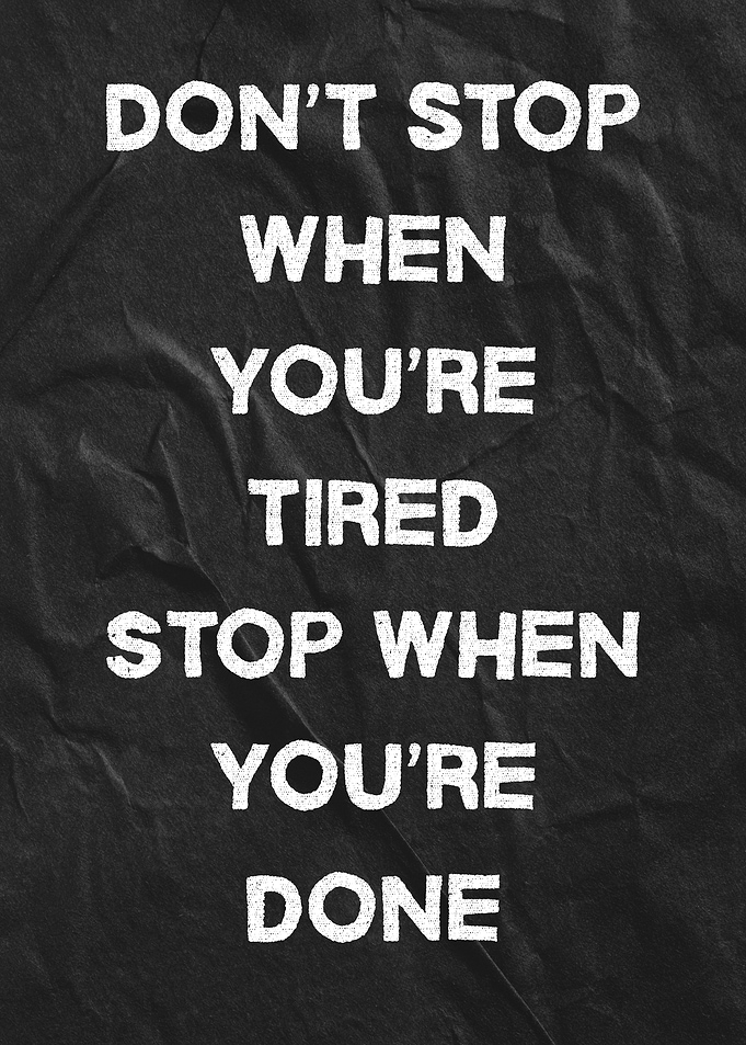 Motivational Quote: Stop When You're Done